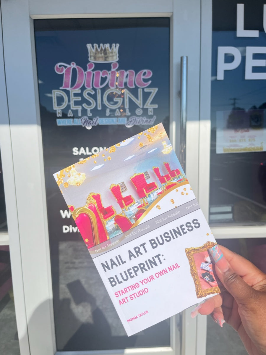 Nail Art Business Blueprint Your Journey to Salon Success Begins Here Divine Designz Nail Salon